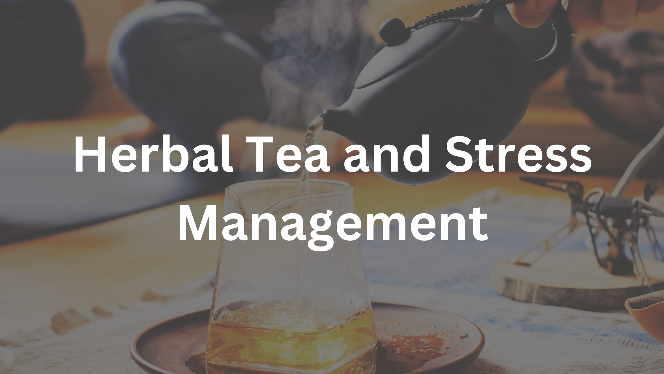 Best Herbal Teas For Stress – EnlightenedTea