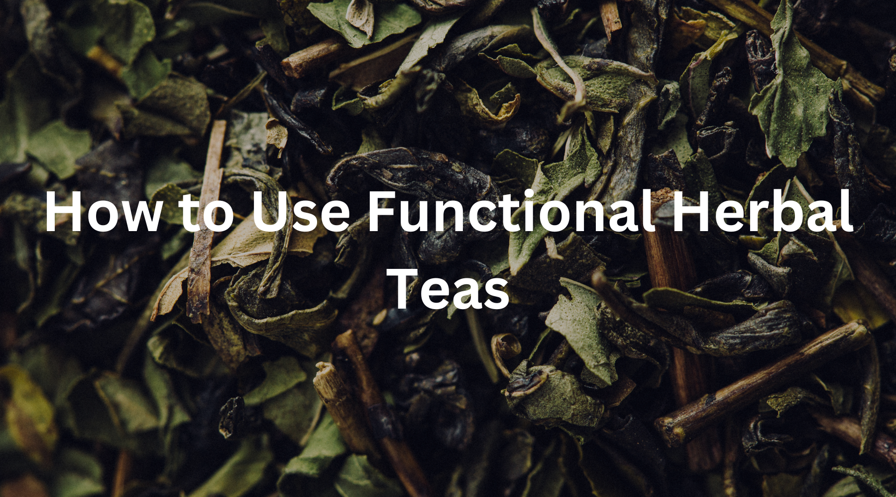How to Use Functional Herbal Tea – EnlightenedTea