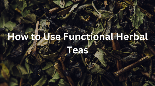 How to Use Functional Herbal Tea