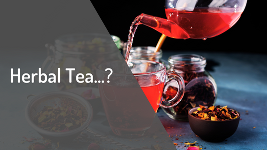 Why Drink Herbal Tea?...or is it herbal tisane?